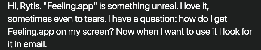 Letter: Feeling.app is something unreal. I love it, sometimes even to tears.